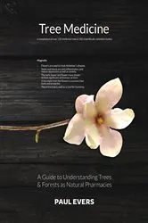 Book cover of Tree Medicine - a Guide to Understanding Trees & Forests as Natural Pharmacies by Paul Evers