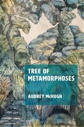 Book cover of Tree of Metamorphoses by Audrey McHugh