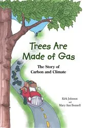 Book cover of Trees Are Made Of Gas by Kirk Johnson