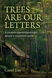 Book cover of Trees are our Letters by Carol Day
