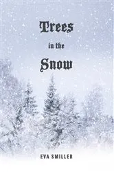 Book cover of Trees in the Snow by Eva Smiller