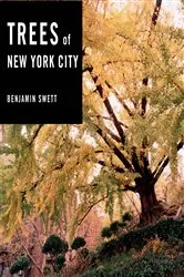 Book cover of Trees of New York City by Benjamin Swett