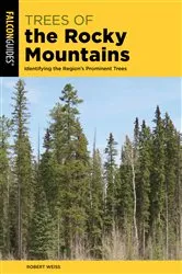 Book cover of Trees of the Rocky Mountains by Robert Weiss