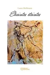 Book cover of Étreintes Éteintes by Laure Hoffmann