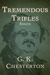 Book cover of Tremendous Trifles by G. K. Chesterton
