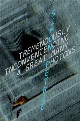 Book cover of Tremendously Inconveniencing A Great Many Photons by Simon Petrie