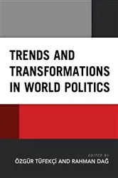 Book cover of Trends and Transformations in World Politics by Özgür Tüfekçi