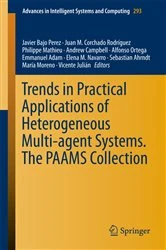 Book cover of Trends in Practical Applications of Heterogeneous Multi-Agent Systems. The PAAMS Collection by Javier Bajo Perez