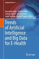 Book cover of Trends of Artificial Intelligence and Big Data for E-Health by Houneida Sakly