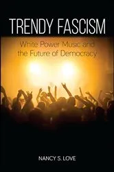 Book cover of Trendy Fascism by Nancy S. Love