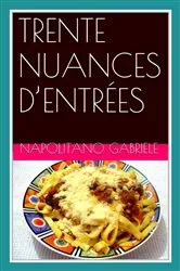 Book cover of TRENTE NUANCES D'ENTRÉES by Gabriele Napolitano