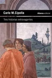 Book cover of Tres historias extravagantes by Carlo M. Cipolla