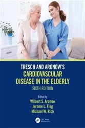 Book cover of Tresch and Aronow's Cardiovascular Disease in the Elderly (6th ed.) by Wilbert S. Aronow