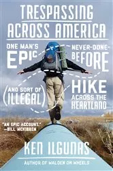 Book cover of Trespassing Across America by Ken Ilgunas