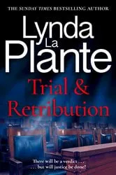 Book cover of Trial and Retribution by Lynda La Plante