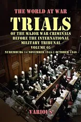 Book cover of Trial of the Major War Criminals Before the International Military Tribunal, Volume 05, Nuremburg 14 November 1945-1 October 1946 by Various