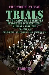 Book cover of Trial of the Major War Criminals Before the International Military Tribunal, Volume 08, Nuremburg 14 November 1945-1 October 1946 by Various