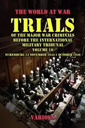 Book cover of Trial of the Major War Criminals Before the International Military Tribunal, Volume 10, Nuremburg 14 November 1945-1 October 1946 by Various