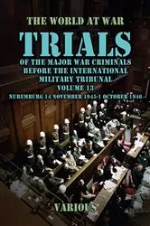 Book cover of Trial of the Major War Criminals Before the International Military Tribunal, Volume 13, Nuremburg 14 November 1945-1 October 1946 by Various