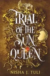 Book cover of Trial of the Sun Queen by Nisha J. Tuli