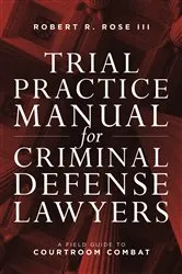 Book cover of Trial Practice Manual for Criminal Defense Lawyers by Unknown