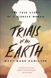 Book cover of Trials of the Earth by Mary Mann Hamilton
