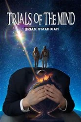 Book cover of Trials of The Mind by Brian O'Madigan