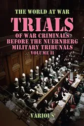 Book cover of Trials of War Criminals Before the Nuernberg Military Tribunals Volume II by Various