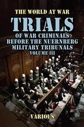 Book cover of Trials of War Criminals Before the Nuernberg Military Tribunals Volume III by Various