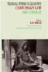Book cover of Tribal Ethnography Customary Law and Change by K. S. Singh