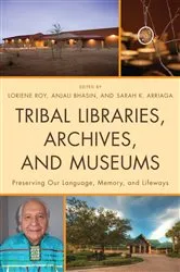 Book cover of Tribal Libraries, Archives, and Museums by Loriene Roy