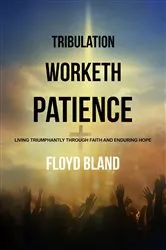 Book cover of Tribulation Worketh Patience by Floyd Bland