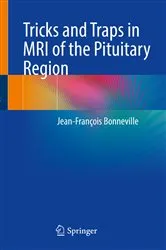 Book cover of Tricks and Traps in MRI of the Pituitary Region by Jean-François Bonneville