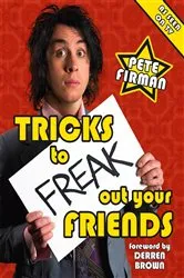 Book cover of Tricks to Freak Out Your Friends by Pete Firman