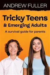 Book cover of Tricky Teens and Emerging Adults by Andrew Fuller