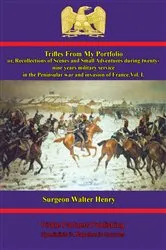 Book cover of Trifles From My Portfolio; Or, Recollections Of Scenes And Small Adventures - Vol. I by Surgeon Walter Henry