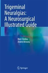 Book cover of Trigeminal Neuralgias: A Neurosurgical Illustrated Guide by Marc Sindou