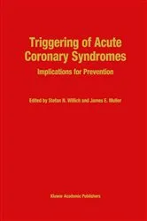 Book cover of Triggering of Acute Coronary Syndromes by S.N. Willich