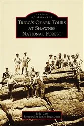 Book cover of Trigg's Ozark Tours at Shawnee National Forest by Todd Carr
