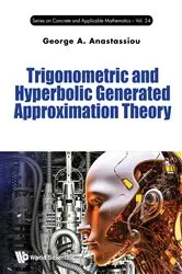 Book cover of Trigonometric And Hyperbolic Generated Approximation Theory by George A Anastassiou