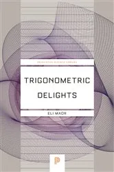 Book cover of Trigonometric Delights (3rd ed.) by Eli Maor