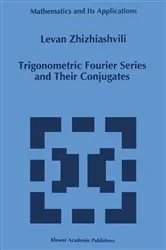 Book cover of Trigonometric Fourier Series and Their Conjugates by L. Zhizhiashvili