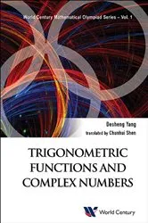 Book cover of Trigonometric Functions And Complex Numbers: In Mathematical Olympiad And Competitions by Desheng Yang