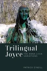 Book cover of Trilingual Joyce by Patrick O'Neill