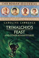 Book cover of Trimalchio's Feast and other mini-mysteries by Caroline Lawrence