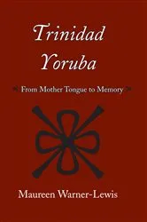 Book cover of Trinidad Yoruba by Maureen Warner-Lewis