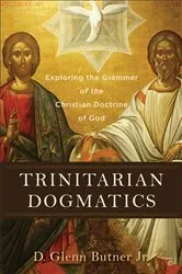 Book cover of Trinitarian Dogmatics by Butner, D. Glenn,Jr.
