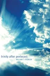 Book cover of Trinity After Pentecost by William P. Atkinson