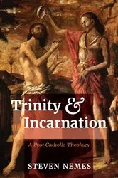Book cover of Trinity and Incarnation by Steven Nemes