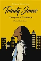 Book cover of Trinity Jones: The Queen of The Ghetto by Tiffanya Richardson